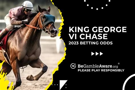 2022 King George VI Chase Betting Tips, Odds & Predictions.